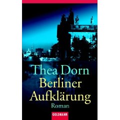 Berliner Aufklärung von Thea Dorn
